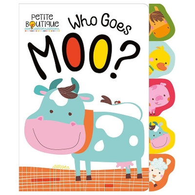 Who Goes Moo? (Petite Boutique) book