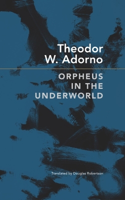 Orpheus in the Underworld: Essays on Music and Its Mediation book