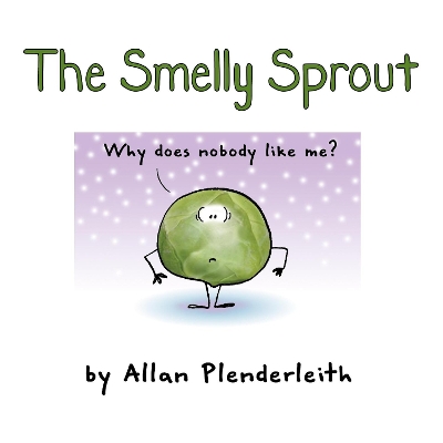 The Smelly Sprout by Allan Plenderleith