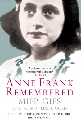 Anne Frank Remembered: The Story of the Woman Who Helped to Hide the Frank Family book