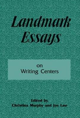 Landmark Essays on Writing Centers by Christina Murphy