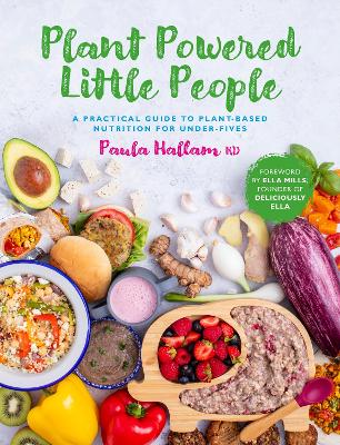 Plant Powered Little People: A practical guide to plant-based nutrition for under-fives book