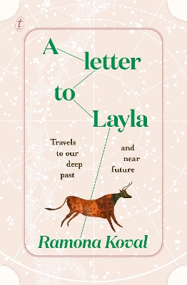 A Letter to Layla: Travels to Our Deep Past and Near Future book