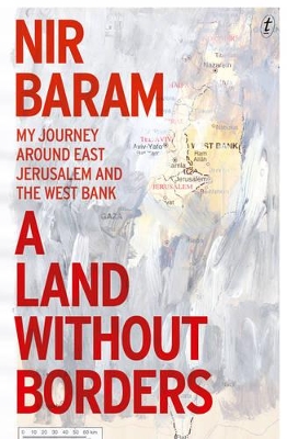 A Land Without Borders: My Journey Around East Jerusalem and the West Bank book