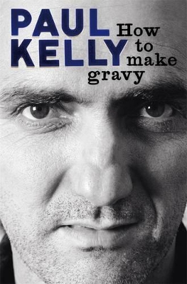 How To Make Gravy by Paul Kelly