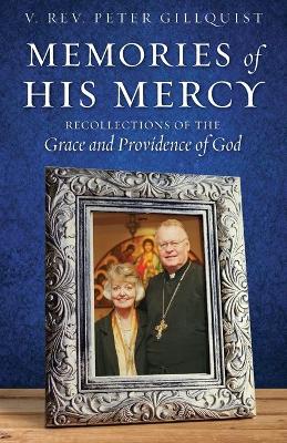 Memories of His Mercy: Recollections of the Grace and Providence of God book