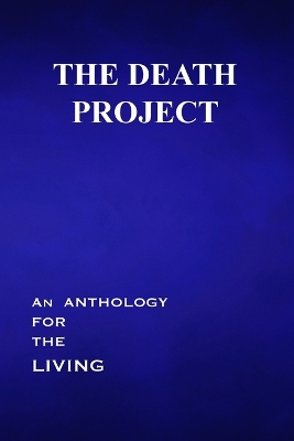 The Death Project: An Anthology for the Living book