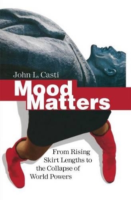 Mood Matters by John L. Casti