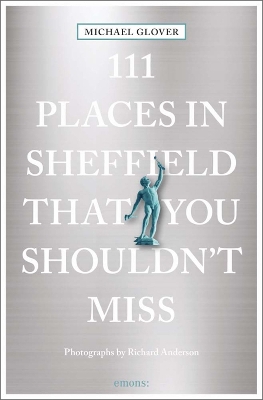 111 Places in Sheffield That You Shouldn't Miss book