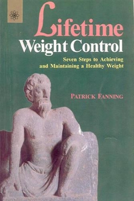 Lifetime Weight Control: Seven Steps to Achieving and Maintaining a Healthy Weight book