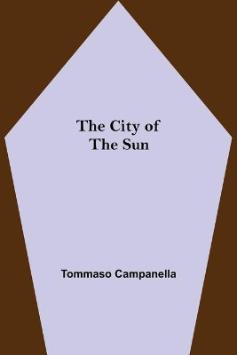 The City of the Sun by Tommaso Campanella