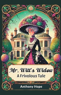 Mr. Witt's Widow a Frivolous Tale book