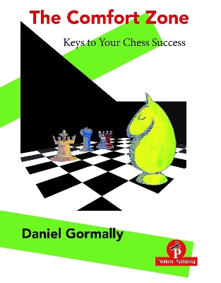 The Comfort Zone: Your Keys to Your Chess Success book