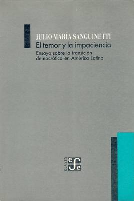 El Temor y la Impaciencia: Ensayo Sobre la Transicion Democratica en America Latina book