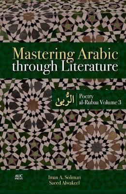 Mastering Arabic Through Literature by Iman A. Soliman