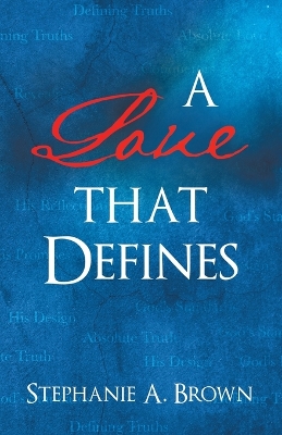 A Love that Defines by Stephanie A Brown