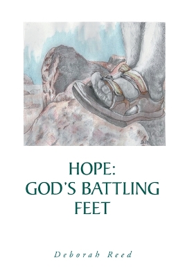 Hope: God's Battling Feet by Deborah Reed