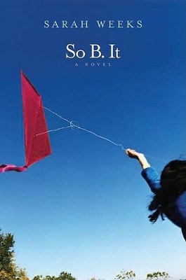 So B it by Sarah Weeks