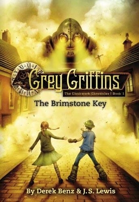 Grey Griffins: The Clockwork Chronicles by Derek Benz