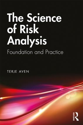 The Science of Risk Analysis: Foundation and Practice book