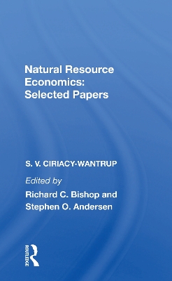 Natural Resource Economics: Selected Papers by S. V. Ciriacy-Wantrup