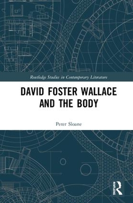 David Foster Wallace and the Body by Peter Sloane