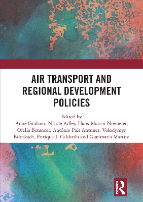 Air Transport and Regional Development Policies by Anne Graham