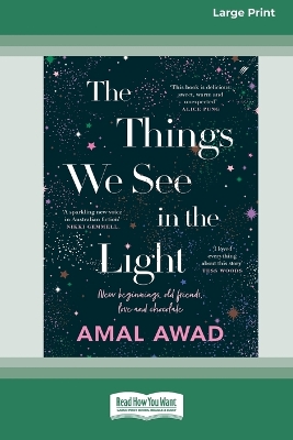 The Things We See in the Light [16pt Large Print Edition] by Amal Awad