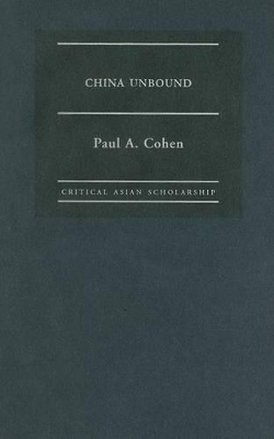 China Unbound by Paul A. Cohen