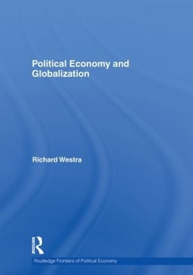 Political Economy and Globalization by Richard Westra