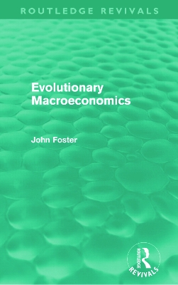 Evolutionary Macroeconomics by John Foster
