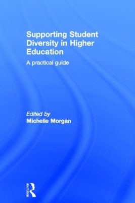 Supporting Student Diversity in Higher Education by Michelle Morgan