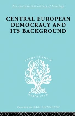 Central European Democracy and its Background by Rudolf Schlesinger