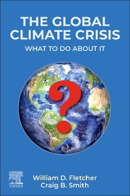 The Global Climate Crisis: What To Do About It book