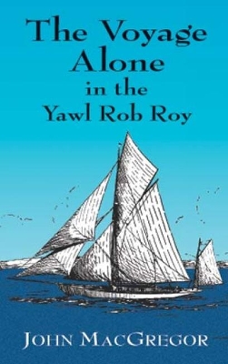 Voyage Alone in the Yawl Rob Roy book