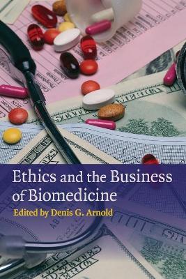 Ethics and the Business of Biomedicine book