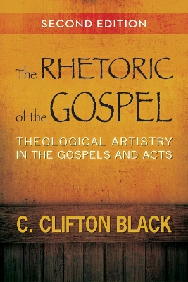 Rhetoric of the Gospel, Second Edition book