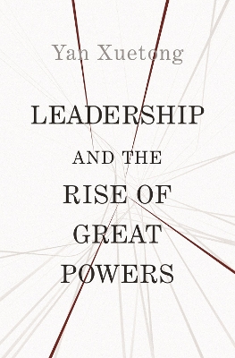 Leadership and the Rise of Great Powers book