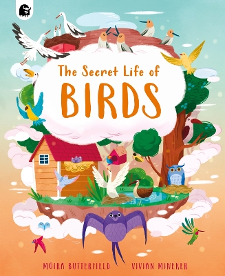 The Secret Life of Birds: Volume 3 by Moira Butterfield