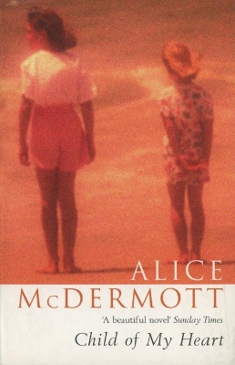 Child of My Heart by Alice McDermott