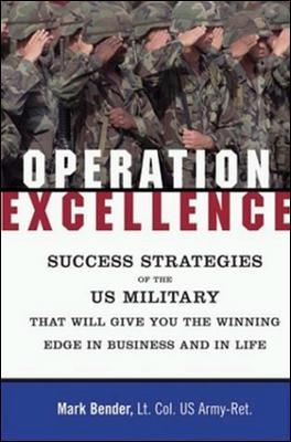 Operation Excellence - Success Strategies of the US Military for Winning in Business and in Life book