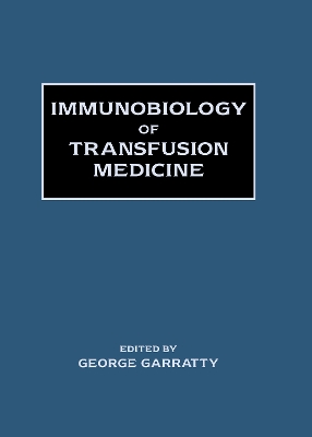 Immunobiology of Transfusion Medicine book