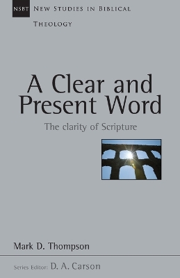 A Clear and Present Word by Mark D Thompson