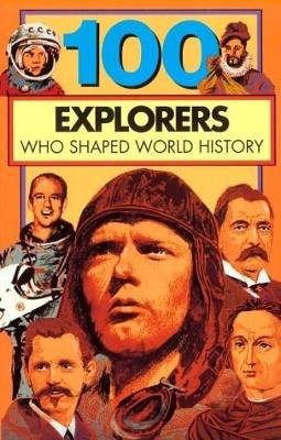 100 Explorers Who Shaped World History book