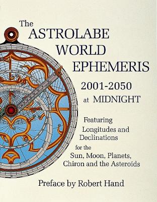 The Astrolabe World Ephemeris by Robert Hand