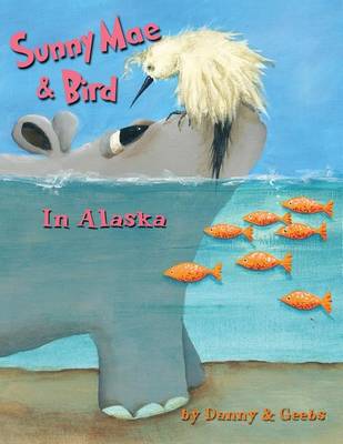 Sunny Mae & Bird - In Alaska book