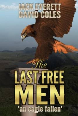 The Last Free Men: an eagle fallen book
