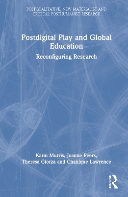 Postdigital Play and Global Education: Reconfiguring Research book