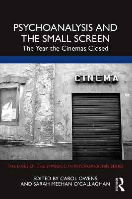 Psychoanalysis and the Small Screen: The Year the Cinemas Closed book