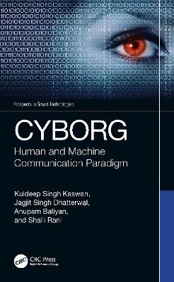 CYBORG: Human and Machine Communication Paradigm by Kuldeep Singh Kaswan